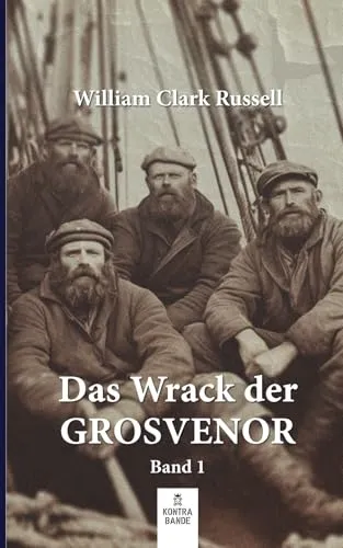 Das Wrack der Grosvenor: Band 1