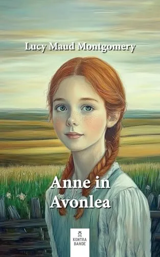 Anne in Avonlea (Anne auf Green Gables, Band 2)