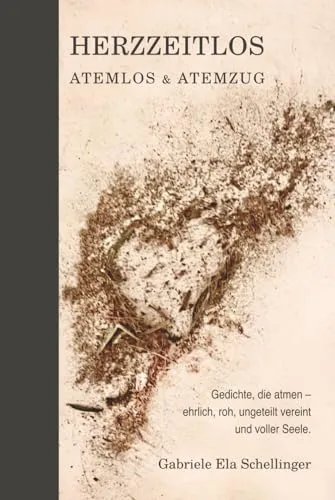 HERZZEITLOS ATEMLOS & ATEMZUG: Gedichte, die atmen – ehrlich, roh, ungeteilt vereint und voller Seele.
