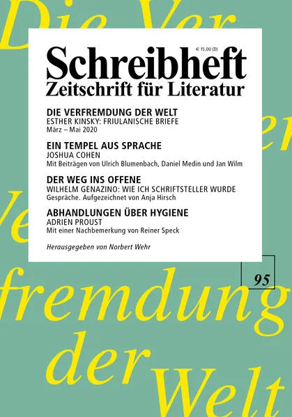 SCHREIBHEFT 95: Esther Kinsky: Die Verfremdung der Welt. Friulanische Briefe / Joshua Cohen: Witz / Wilhelm Genazino: Gespräche / Adrien Proust: Abhandlungen über Hygiene
