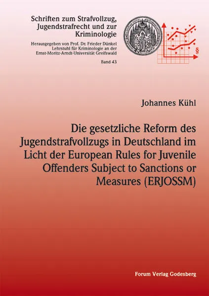 Die gesetzliche Reform des Jugendstrafvollzugs in Deutschland im Licht der European Rules for Juvenile Offenders Subject to Sanctions or Measures (ERJOSSM)