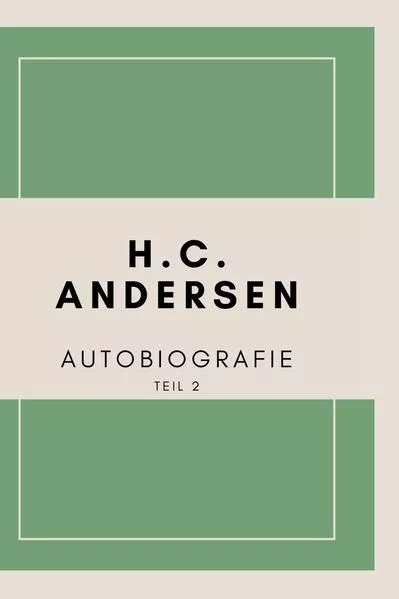 Autobiografie von H. C. Andersen (Teil 2)
