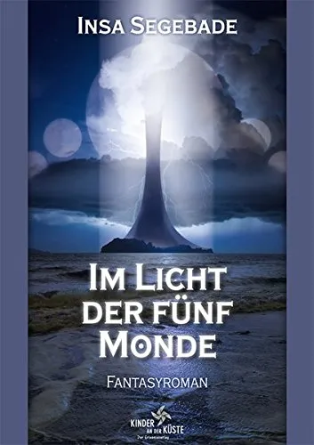 Im Licht der fuenf Monde: Fantasyroman