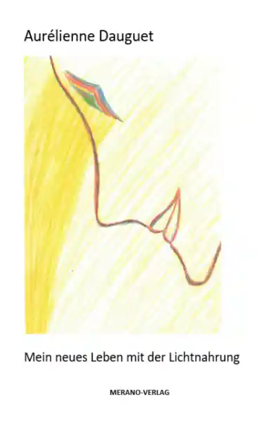 Mein neues Leben mit der Lichtnahrung