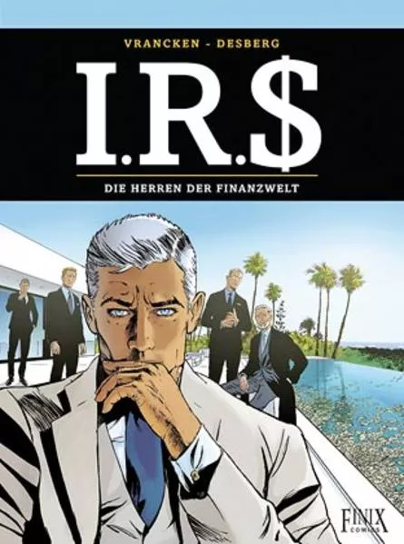 I.R.$./I.R.S. / Die Herren der Finanzwelt