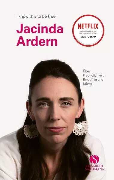 JACINDA ARDERN über Freundlichkeit, Empathie und Stärke