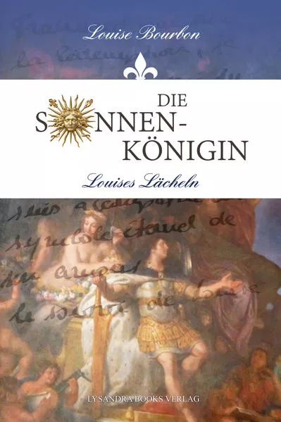 Die Sonnenkönigin / Louises Lächeln