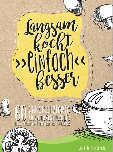 Langsam kocht (einfach) besser