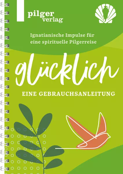 Glücklich - Ignatianische Impulse für eine spirituelle Pilgerreise