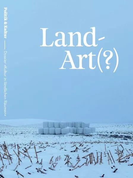 Land-Art(?) – Kultur in ländlichen Räumen