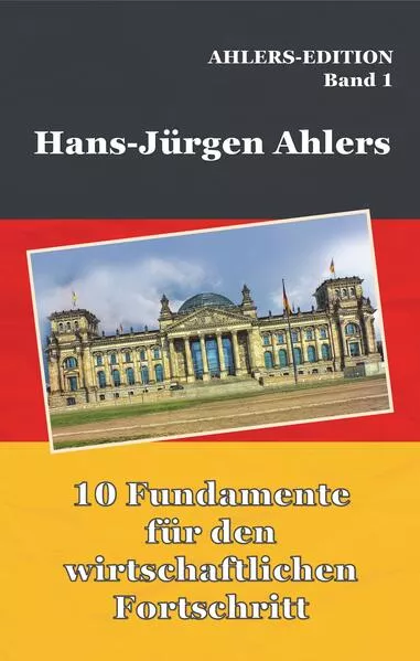 "10 Fundamente für den wirtschaftlichen Fortschritt"