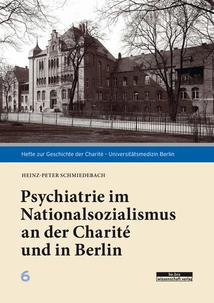 Psychiatrie im Nationalsozialismus an der Charité und in Berlin