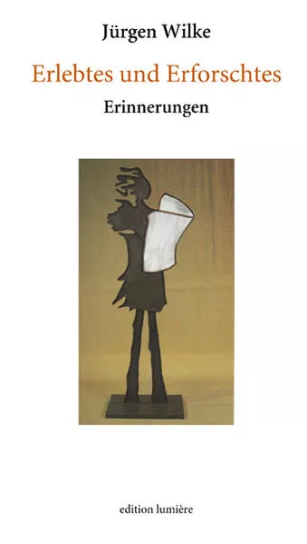 Erlebtes und Erforschtes. Erinnerungen