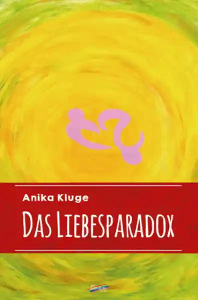 Das Liebesparadox
