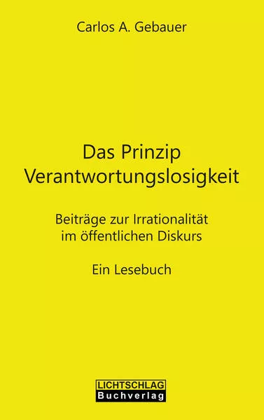 Das Prinzip Verantwortungslosigkeit