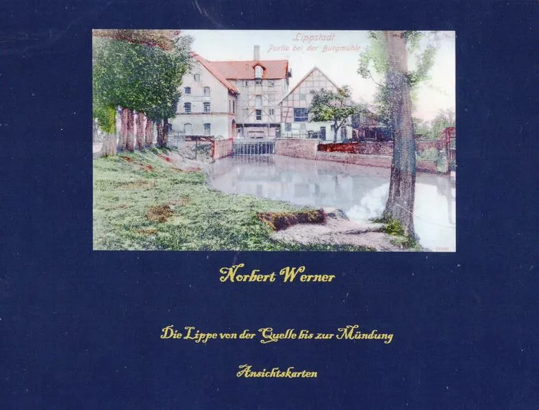 Die Lippe von der Quelle bis zur Mündung in Ansichtskarten