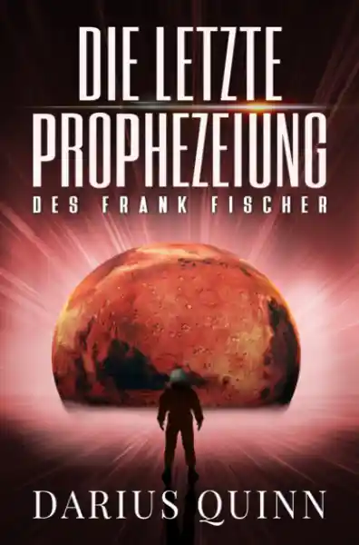 Die letzte Prophezeiung des Frank Fischer