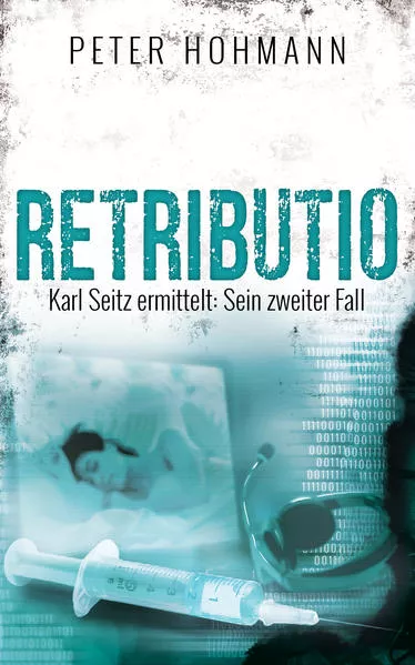 Retributio (Karl Seitz ermittelt: Sein zweiter Fall)