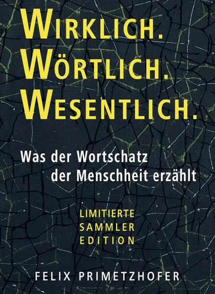 Wirklich. Wörtlich. Wesentlich.