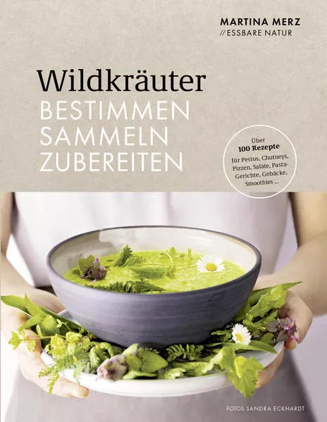 Wildkräuter – Bestimmen, Sammeln, Zubereiten