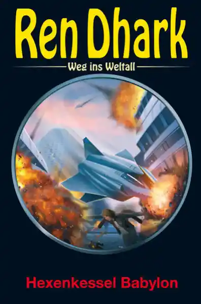 Ren Dhark – Weg ins Weltall 83: Hexenkessel Babylon