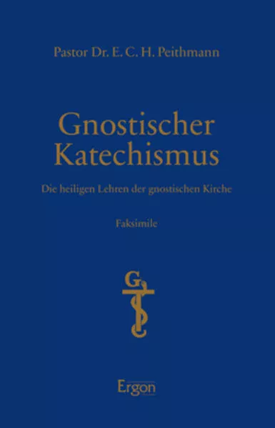 Gnostischer Katechismus - Mysterien der Gnosis