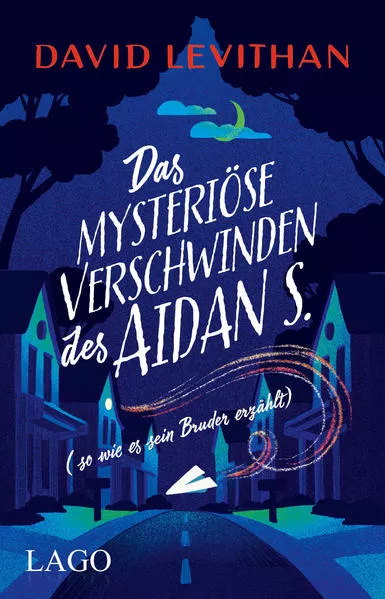 Das mysteriöse Verschwinden des Aidan S. (so wie es sein Bruder erzählt)