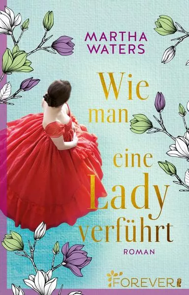 Wie man eine Lady verführt (Regency Romantics 2)