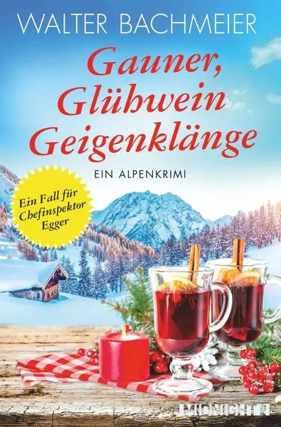 Gauner, Glühwein, Geigenklänge (Ein-Kommissar-Egger-Krimi 6)