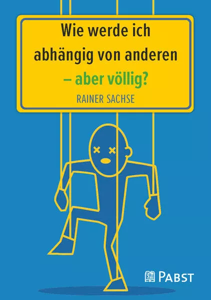 Wie werde ich abhängig von anderen – aber völlig?