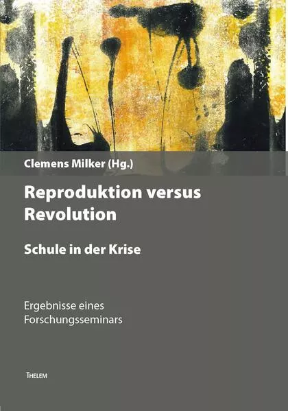 Revolution versus Reproduktion – Schule in der Krise
