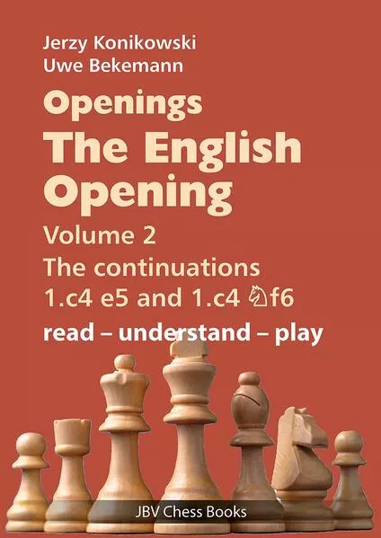 Openings - The English Opening Vol. 2 The Continuations 1.c4 e5 and 1.c4 Nf6