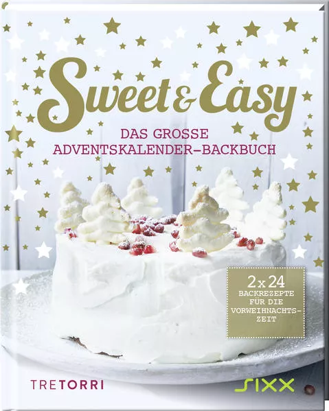 Sweet & Easy - Das große Adventskalender-Backbuch