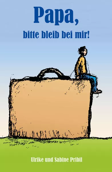 Papa, bitte bleib bei mir!