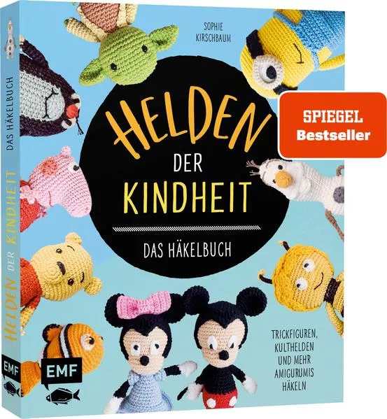 Helden der Kindheit – Das Häkelbuch – Trickfiguren, Kulthelden und mehr Amigurumis häkeln