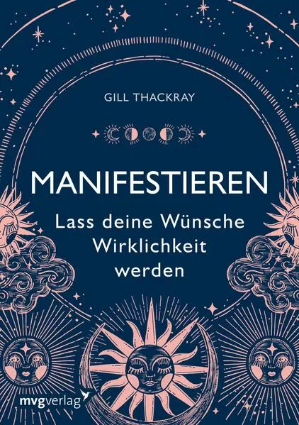 Manifestieren – Lass deine Wünsche Wirklichkeit werden