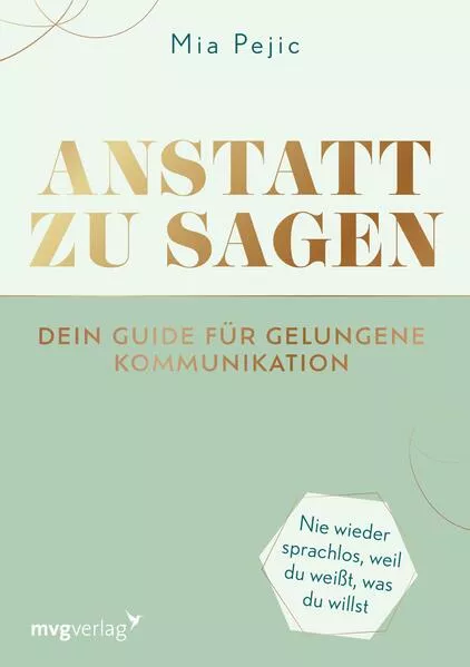 Anstatt zu sagen – Dein Guide für gelungene Kommunikation