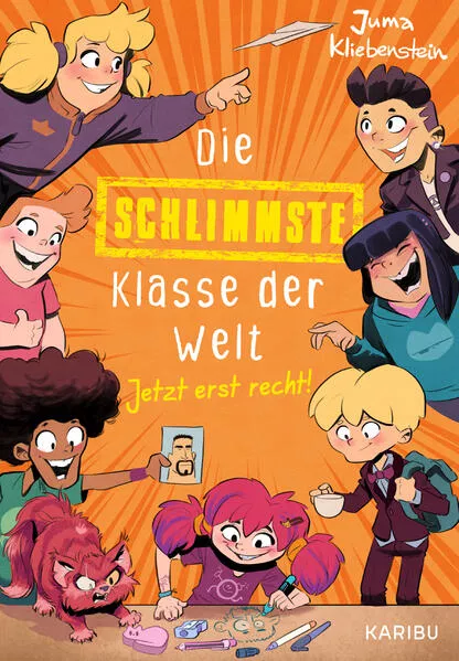 Die schlimmste Klasse der Welt (Band 3) - Jetzt erst recht!
