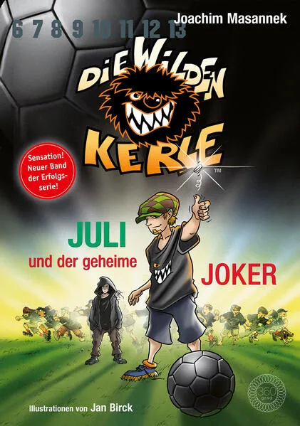 Die Wilden Kerle - Band 5 ¾: Juli und der Geheime Joker