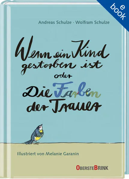 Wenn ein Kind gestorben ist oder Die Farben der Trauer