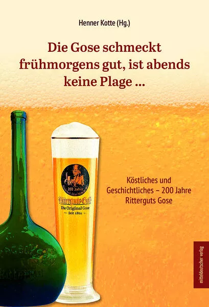 Die Gose schmeckt frühmorgens gut, ist abends keine Plage …