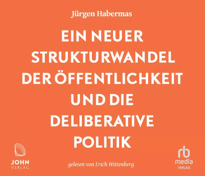 Ein neuer Strukturwandel der Öffentlichkeit und die deliberative Politik: Platz 1 der Sachbuchbestenliste der WELT