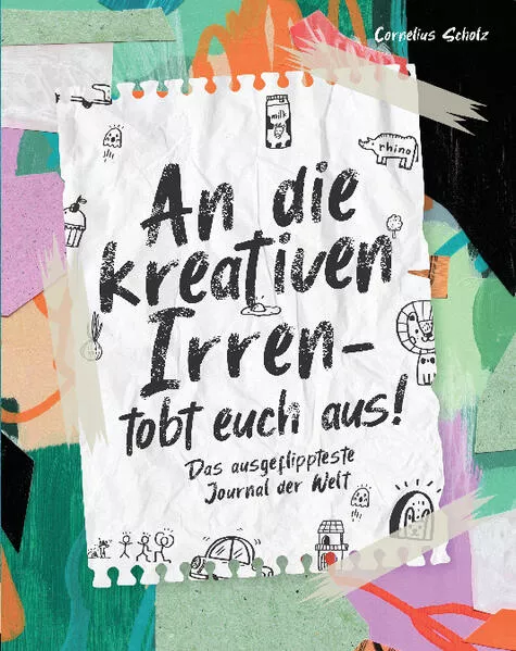 An die kreativen Irren - tobt euch aus!