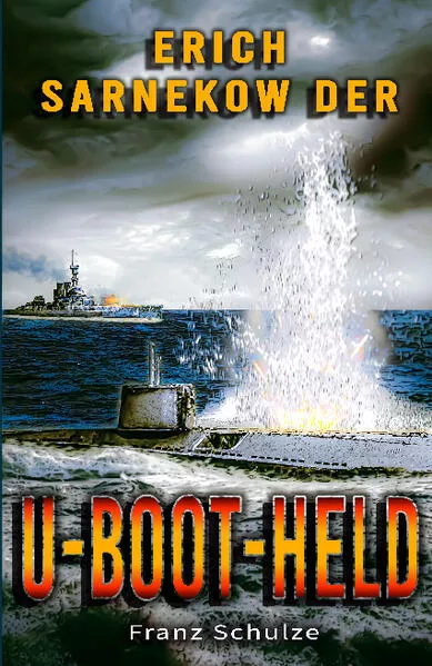 Erich Sarnekow der U-Boot-Held
