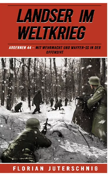 Landser im Weltkrieg – Ardennen 44