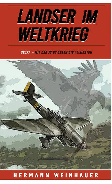 Landser im Weltkrieg – STUKA
