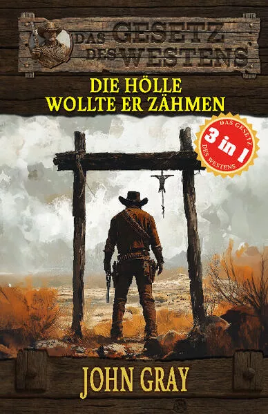 3 Western in 1: Die Hölle wollte er zähmen