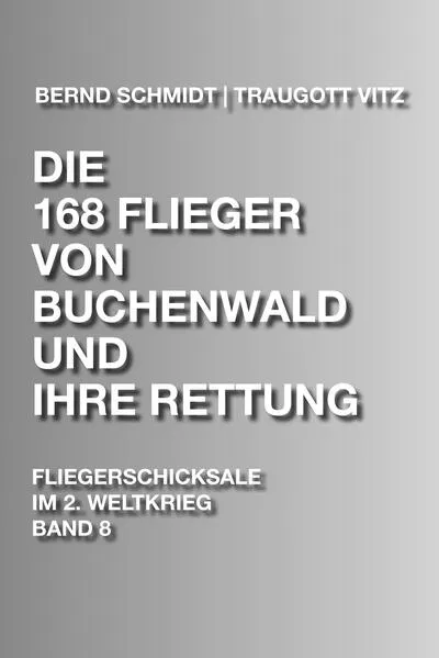 DIE 168 FLIEGER VON BUCHENWALD UND IHRE RETTUNG