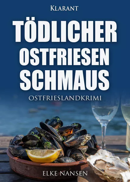 Tödlicher Ostfriesenschmaus. Ostfrieslandkrimi