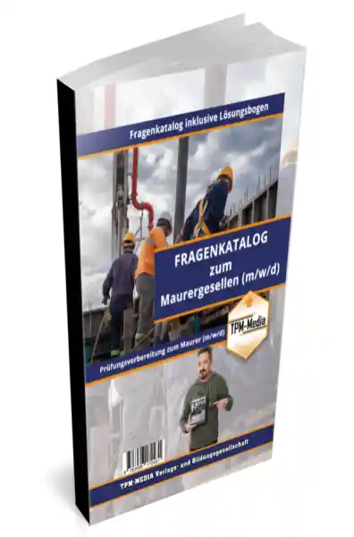 Maurer / Gesellenbrief (m/w/d) - Fragenkatalog mit über 2700 Prüfungs-/Lernfragen (Buch-/Printversion)